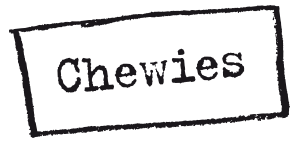 Chewies